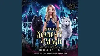 Kapitel 114 - Stallen's Academy of Magic 7 - Die Allianz der Vampire - Fantasy H&ouml;rbuch