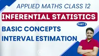 Inferential statistics class 12 | part 3 | interval Estimation | Applied maths class 12 gaur Classes