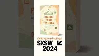 We are launching Hiking Your Feelings: Blazing a Trail to Self-Love at SXSW 2024!!!