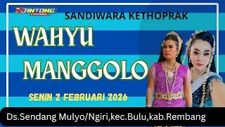 LIVE STREAMING KETOPRAK **WAHYU MANGGOLO*DK.PUNGGUL DS.SENDANGMULYO KEC.BULU KAB.REMBANG#SENIN020226