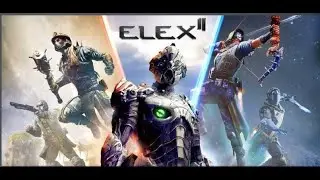 ELEX 2 LIVE STREAM #1