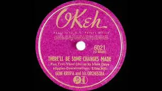 1941 Gene Krupa - There’ll Be Some Changes Made (Irene Daye, vocal)