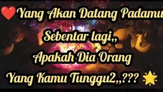 ❤❤YANG AKAN DATANG PADAMU SEBENTAR LAGI,, APAKAH DIA ORANG YANG KAMU TUNGGU 2🌟#gondes #tarot