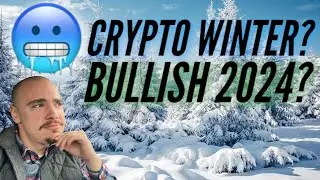 CRYPTO WINTER 2022? BULL MARKET 2024?
