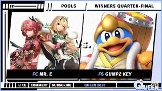 Queen 2025 - Pools - Mr. E (Pyra and Mythra) VS GUMP2 Key (King Dedede) - SSBU