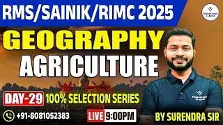 Agriculture | Geography Class Day-29 | RMS Sainik School RIMC 2025 Preparation by Surendra Sir