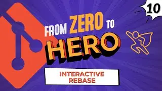 Interactive Rebase - #Git Tutorial for Absolute Beginners from Zero to Hero - Part 10