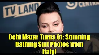 Debi Mazar Turns 61: Stunning Bathing Suit Photos from Italy!