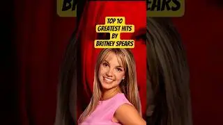 TOP 10 Greatest Hits by Britney Spears. #top10greatesthits #britneyspears #timelesshits