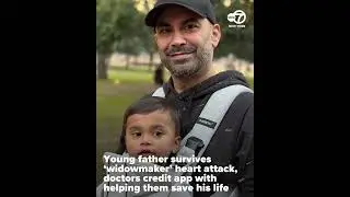 Young father survives 'widowmaker' heart attack, doctors credit app with heping them save his life