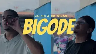 BIGODE - KN MC & EONILAS [VIDEO CLIPE OFICIAL]