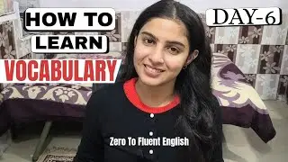 How to Learn Vocabulary |Day-6 Zero To Fluent Series.#drashtaspeakenglish #vocabulary #learnenglish 