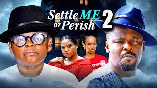 SETTLE ME or PERISH Pt 2 :OSITA IHEME, ZUBBY MICHAEL TRACY EDWIN #2025 #latest #nollywood Movie MFA