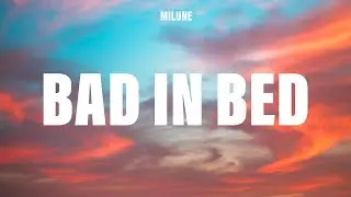 Milune - Bad In Bed (Lyrics)