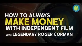 How to Always Make Money with Independent Film Godfather Roger Corman // Indie Film Academy Podcast