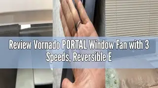 Review Vornado PORTAL Window Fan with 3 Speeds, Reversible Exhaust Mode, Weather Resistant, For Kitc