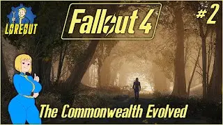 Fallout 4 - Loreout - The Commonwealth Evolved - Part 2
