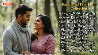 Heart Touching Romantic Bollywood Songs 💖 | Emotional True Love Collection