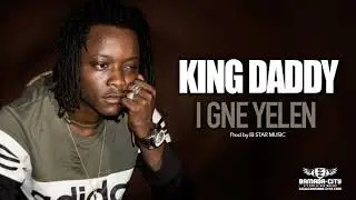 KING DADDY - I GNE YELEN