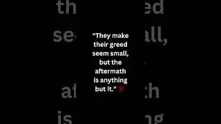 #GreedExposed #GreedAwareness #UnmaskGreed #TheAftermath #quotes #shorts #shameless #soullesshumans