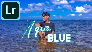 Aqua Blue Preset | Lightroom Preset Tutorial