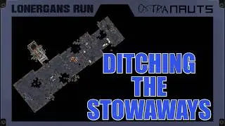 Ostranauts - Ditching The Stowaways