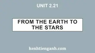 [Unit 2.21] From the Earth to the Stars - 4000 Essential English Words