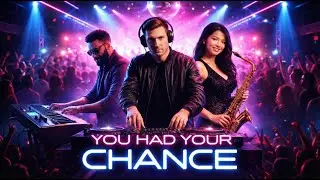 You Had Your Chance | Funky House Anthem