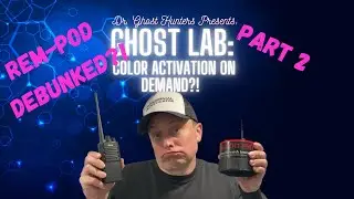 GHOST LAB: What Triggers a REM-POD?  Part 2 - DEBUNKED!