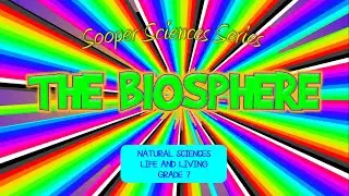 THE BIOSPHERE NATURAL SCIENCES GRADE 7