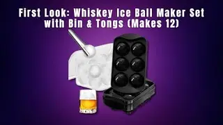 First Look: Whiskey Ice Ball Maker Set with Bin & Tongs (Makes 12)