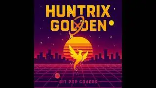 Huntrix &ndash; Golden | 8-Bit Chiptune Cover 🎮 (Bit Pop Covers)