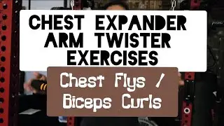 CHEST EXPANDER ARM TWISTER &ndash; Chest Flys and Biceps Curls 