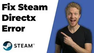 Fix Steam Directx Error (2026 Easy Guide)