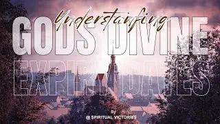 Understanding God&rsquo;s Divine Expiry Dates