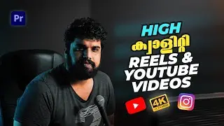 Best Export Settings for high Quality YouTube and Instagram Reels in Malayalam
