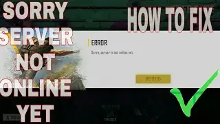HOW TO SOLVE SORRY SERVER IS NOT ONLINE YET PROBLEM