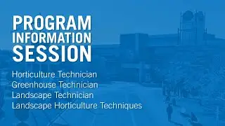 Program Information Session ~ Landscaping, Greenhouse and Horticulture programs