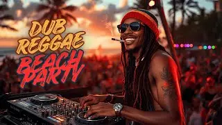 Ganja Reggae Dub 🌴 Beach Party 🔥 Chill Island & Rasta Vibes