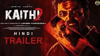 KAITHI 2 : Hindi Trailer | Karthi | Arjun Das | Surya | Rolex | Harish Uthaman | Lokesh Kanagaraj