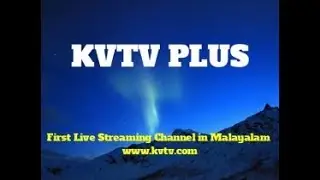 KVTV LIVE | The First Live Streaming Channel For the malayalam Community around the World