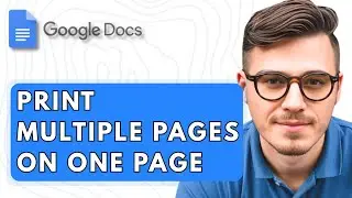 How To Print Multiple Pages On One Page In Google Docs [2025 Guide]