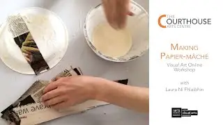 Making Papier-mâché | Visual Art Online Workshop with Laura Ní Fhlaibhín