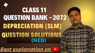 DEPRECIATION SLM METHOD || QUESTION BANK 2072 || CLASS 11 #account #depreciation 