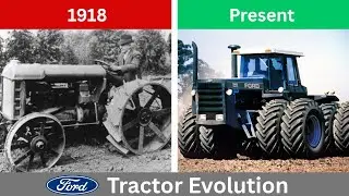 Ford Tractor Evolution 1918-Present - Amazing Transformation Scenes!