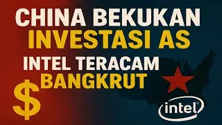 China Bekukan Investasi AS! Intel di Ambang Kebangkrutan?