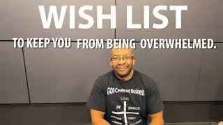 Wish List Helps When Overwhelmed
