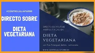 Dieta vegetariana. Entrevista sobre vegetarianismo con Ana Amengual