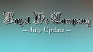 July 2016 Update | Royal We Company