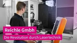 Reichle GmbH - Die Revolution durch Lasertechnik